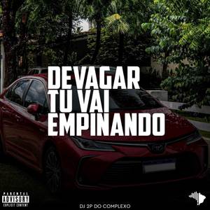 DEVAGAR TU VAI EMPINANDO X BEAT MODINHA (Explicit)