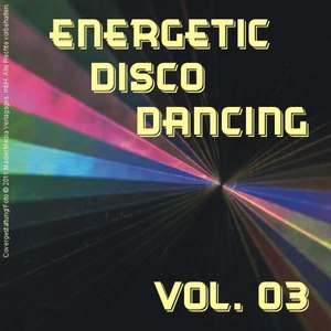 Energetic Disco Dancing Vol. 03