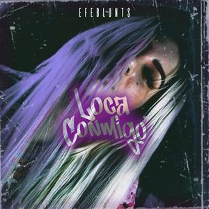 Loca conmigo (Explicit)