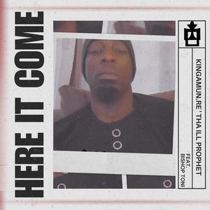 Here It Come (feat. Bishop Toni) [Explicit]