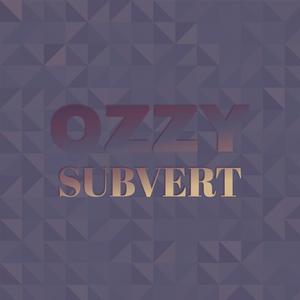 Ozzy Subvert