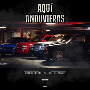 Aquí Anduvieras (feat. Los Del Agave)