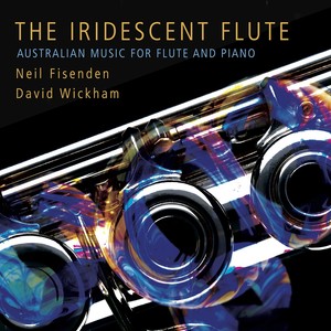 Flute Recital: Fisenden, Neil - HANSON, R. / ALLEN, G. / WILCHER, P. / HOWLETT, M. / GHANDAR, A. / PAVIOUR, P. (The Iridescent Flute)