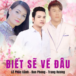 Biết sẽ về đâu