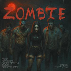 Zombie (feat. Katte Muse, Samuel Siberian, Jhalek, Pacho The Coach, David Vexz & Deezeeh) (Explicit)