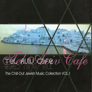 Tel Aviv Café - The Chill-Out Jewish Music Collection