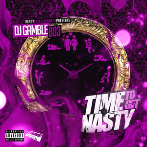 Time to Nasty (Explicit)