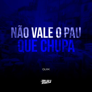 Não Vale o Pau Que chupa (Explicit)