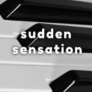 Sudden Sensation