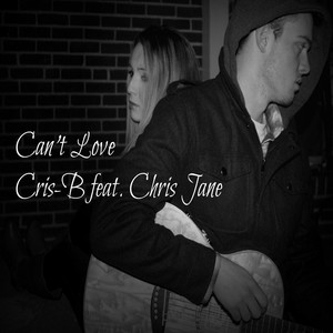 Can't Love (feat. Chris Jane) [Explicit]