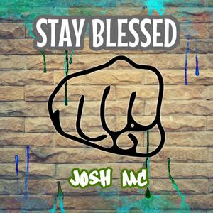 Stay Blessed (Explicit)