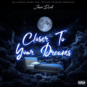 Closer To Yours Dreams (Explicit)