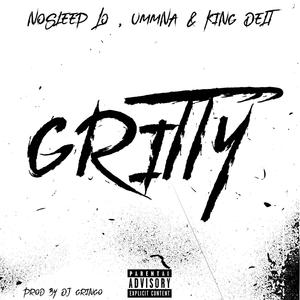Gritty (feat. UmmNa & King Delt) (Explicit)