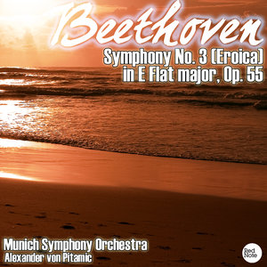 Beethoven: Symphony No. 3 (Eroica) in E-Flat Major, Op. 55