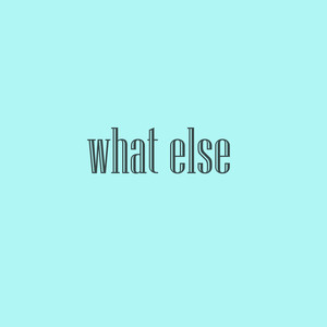 what else