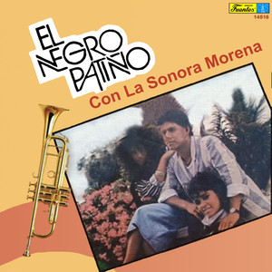 El Negro Patiño Con la Sonora Morena