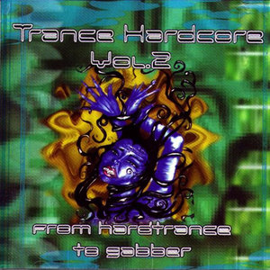 Trance Hardcore Vol. 2 (Gabber Trance Hits Thunderdome Style)