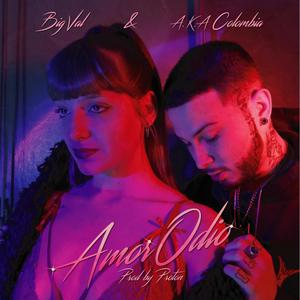Amor Odio (feat. Big Val) (Explicit)