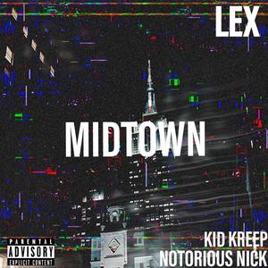 MIDTOWN (feat. Kid Kreep & Notorious Nick) (Explicit)