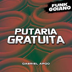 PUTARIA GRATUITA (Explicit)