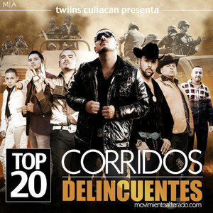 El Movimiento Alterado - Top 20 Corridos Delincuentes