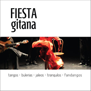 Fiesta Gitana "Tangos, Burlerías, Jaleos, Tranquilos, Fandangos"