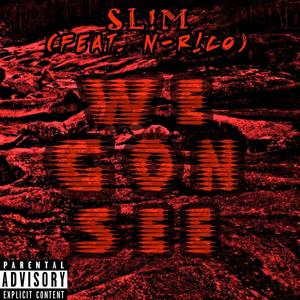 We Gon See(feat. N-R!co) (Explicit)