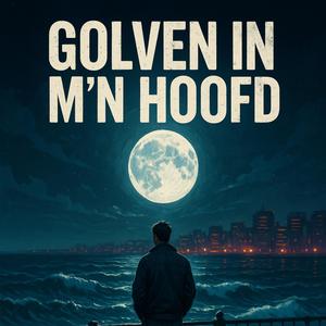 Golven in m’n hoofd