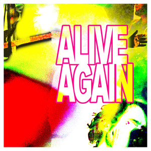 Alive Again