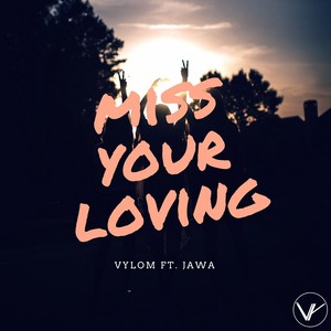 Miss Your Loving (feat. Jawa)