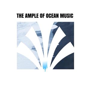 The Ample of Ocean Music