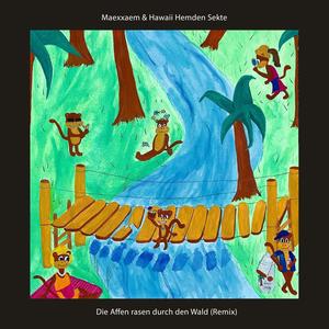 Die Affen rasen durch den Wald (feat. Hawaii Hemden Sekte) (Remix)