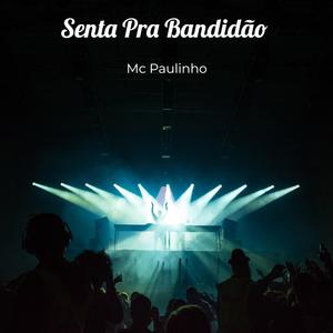 Senta Pra Bandidão