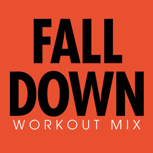 Fall Down Workout Mix - Single