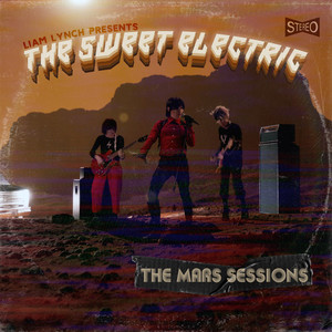 Liam Lynch Presents The Sweet Electric - The Mars Sessions