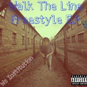 Walk The Line Freestyle (Explicit)