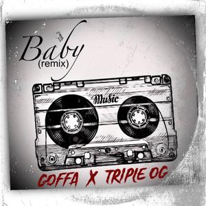 Baby (Triple OG Remix|Explicit)