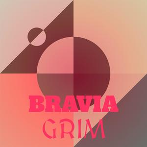 Bravia Grim