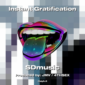 Instant Gratification (Explicit)