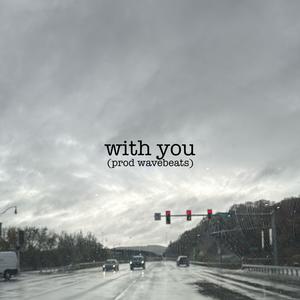 With you