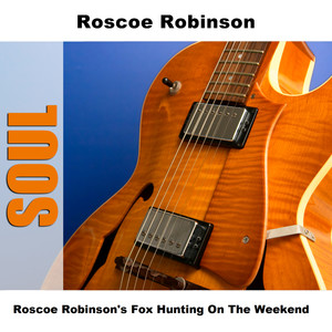 Roscoe Robinson's Fox Hunting On The Weekend