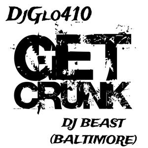 Get Crunk (feat. DjGlo410)