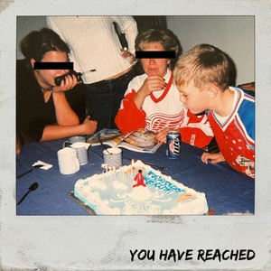 You Have Reached (Explicit)