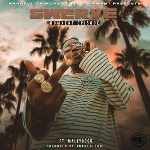 Swerve (feat. MallyGood) (Explicit)