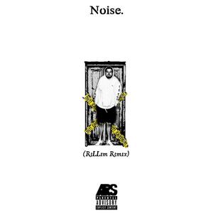 NOISE (R3ll1m Remix) [Explicit]