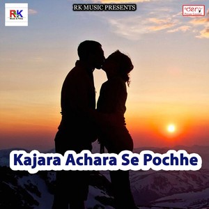 Kajara Achara Se Pochhe