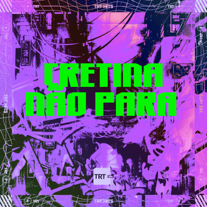 CRETINA NÃO PARA (Explicit)