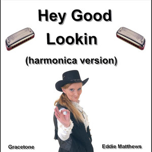 Hey Good Lookin (Harmonica) - Single