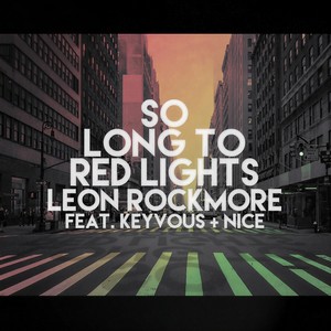 So Long to Red Lights (feat. Keyvous & Nice)