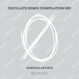 Oscillate Remix Compilation 001